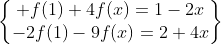 \begin{Bmatrix} f(1)+4f(x)=1-2x\\-2f(1)-9f(x)=2+4x\end{matrix}