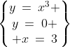 \begin{Bmatrix}y\:=\:x^3 \\y\:=\:0 \\ x\:=\:3\end{Bmatrix}