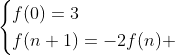 \begin{cases}f(0)=3\\f(n+1)=-2f(n) \end{cases}