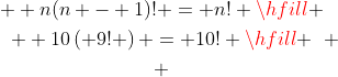 \begin{gathered}  n(n - 1)! = n! \hfill \\  10\left( {9!} \right) = 10! \hfill \\ \end{gathered} 