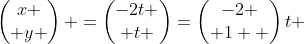 \begin{pmatrix}x \\ y \end{pmatrix} =\begin{pmatrix}-2t \\ t \end{pmatrix}=\begin{pmatrix}-2 \\ 1  \end{pmatrix}t 