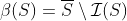 \beta(S)=\overline{S}\setminus\mathcal{I}(S)