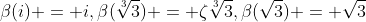 \beta(i) = i,\beta(\sqrt[3]{3}) = \zeta\sqrt[3]{3},\beta(\sqrt{3}) = \sqrt{3}