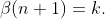 \beta(n+1)=k.