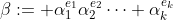 \beta:= \alpha_1^{e_1}\alpha_2^{e_2}\cdots \alpha_k^{e_k}