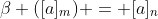 \beta ([a]_m) = [a]_n