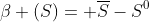 \beta (S)= \overline{S}-S^{0}\;