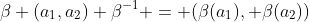 \beta (a_1,a_2) \beta^{-1} = (\beta(a_1), \beta(a_2))