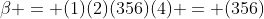 \beta = (1)(2)(356)(4) = (356)