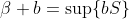 \beta b=\sup\{bS\}