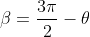\beta=\frac{3\pi}{2}-\theta