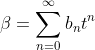\beta=\sum_{n=0}^{\infty}b_nt^n