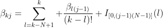 \beta_{kj}=\sum_{l=k-N+1}^k \frac{\beta_{l(j-1)}}{(k-l)!} I_{[0,(j-1)(N-1)]}(l)