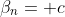 \beta_{n}= c
