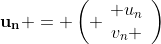\bf{u}_{n} = \left( \begin{array}{c} u_n\\v_n \end{array}\right)