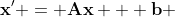 \bf{x}' = A\bf{x} + \bf{b} 