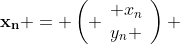 \bf{x}_n = \left( \begin{array}{c} x_n\\y_n \end{array}\right) 