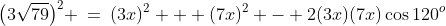 \big(3\sqrt{79}\big)^2 \:=\:(3x)^2 + (7x)^2 - 2(3x)(7x)\cos120^o