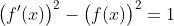 \big(f'(x)\big)^2-\big(f(x)\big)^2=1