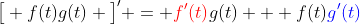 \big[ f(t)g(t) \big]' = {\color{red}f'(t)}g(t) + f(t){\color{blue}g'(t)}