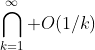 \bigcap_{k=1}^\infty O(1/k)