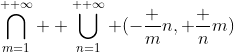 \bigcap_{m=1}^{+ \infty}  \bigcup_{n=1}^{+ \infty} (-\frac {m}{n}, \frac {n}{m})