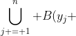 \bigcup\limits_{j = 1}^n {B(y_j ;1)} 