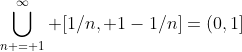 \bigcup\limits_{n = 1}^\infty {[1/n, 1-1/n]}=(0,1]