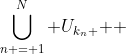 \bigcup\limits_{n = 1}^N {U_{k_n } } 