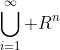 \bigcup_{i=1}^\infty R^n