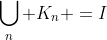 \bigcup_n K_n =I