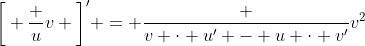 \bigg[ \frac uv \bigg]' = \frac {v \cdot u' - u \cdot v'}{v^2}