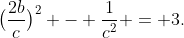\bigl(\frac{2b}c\bigr)^2 - \frac1{c^2} = 3.