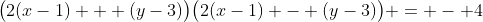 \bigl(2(x-1) + (y-3)\bigr)\bigl(2(x-1) - (y-3)\bigr) = - 4