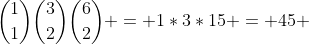 \binom{1}{1}\binom{3}{2}\binom{6}{2} = 1*3*15 = 45 