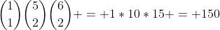 \binom{1}{1}\binom{5}{2}\binom{6}{2} = 1*10*15 = 150