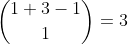 \binom{1+3-1}{1}=3