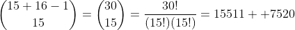 \binom{15+16-1}{15}=\binom{30}{15}=\frac{30!}{(15!)(15!)}=15511  7520