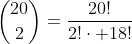 \binom{20}{2}=\frac{20!}{2!\cdot 18!}