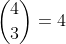 \binom{4}{3}=4