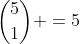 \binom{5}{1} =5