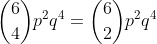 \binom{6}{4}p^2q^4=\binom{6}{2}p^2q^4