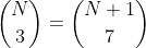 \binom{N}{3}=\binom{N+1}{7}