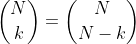 \binom{N}{k}=\binom{N}{N-k}