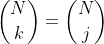 \binom{N}{k}=\binom{N}{j}