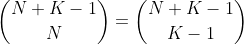\binom{N+K-1}{N}=\binom{N+K-1}{K-1}