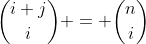\binom{i+j}{i} = \binom{n}{i}