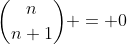 \binom{n}{n+1} = 0