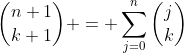 \binom{n+1}{k+1} = \sum_{j=0}^{n}\binom{j}{k}