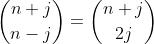 \binom{n+j}{n-j}=\binom{n+j}{2j}